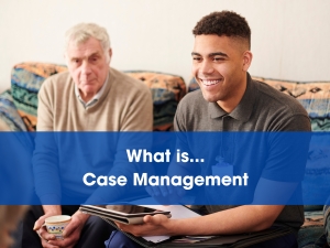 What is... Case Management